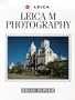 Leica M Photography (Leica - An Illustrated History)