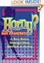 Horny? San Francisco: A Sexy, Steamy, Downright Sleazy Handbook to the City
