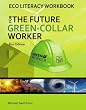 Eco Literacy Workbook For The Future Green-Collar Worker
