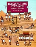 Building the Pyramids Sticker Picture: With 34 Reusable Peel-and-Apply Stickers (Sticker Picture Books)