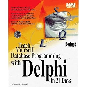 Sams Teach Yourself Database Programming with Delphi in 21 Days