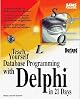 Teach Yourself Database Programming With Delphi in 21 Days (Sams Teach Yourself)