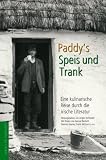 Paddys Speis und Trank. Eine Kulinarische Reise durch die irische Literatur