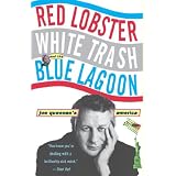 Red Lobster, White Trash, & the Blue Lagoon: Joe Queenan's Americaby Joe Queenan