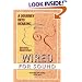 Wired for Sound: A Journey Into Hearing