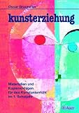 Kunsterziehung: Materialien und Kopiervorlagen für den Kunstunterricht im 1. Schuljahr