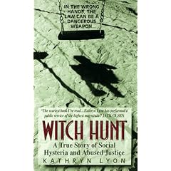 Witch Hunt: A True Story of Social Hysteria and Abused Justice