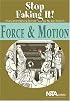 Force and Motion: Stop Faking It! Finally Understanding Science So You Can Teach It
