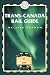 Books : Trans-Canada Rail Guide, 2nd: Includes city guides to Halifax, Quebec City, Montreal, Toronto, Winnipeg, Edmonton, Calgary & Vancouver