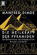 Die Heilkraft der Pyramiden. Die Geheimnisse der alt�gyptischen Priester und Heiler.
