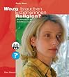 Wozu brauchen Erzieherinnen Religion?: Ein Arbeitsbuch f�r Ausbildung und Praxis