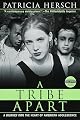 A Tribe Apart: A Journey into the Heart of American Adolescence (Ballantine Reader's Circle)