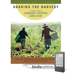 Sharing the Harvest: A Citizen's Guide to Community Supported Agriculture, Revised and Expanded