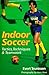 Search : Indoor Soccer: Tactics, Techniques & Teamwork