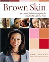 Brown Skin: Dr. Susan Taylor's Prescription for Flawless Skin, Hair, and Nails