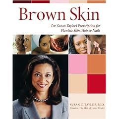 Brown Skin: Dr. Susan Taylor's Prescription for Flawless Skin, Hair, and Nails