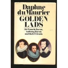 Golden Lads: Sir Francis Bacon, Anthony Bacon, and Their Friends
