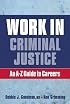 Work in Criminal Justice: An A-Z Guide to Careers in Criminal Justice