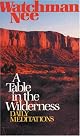 A Table in the Wilderness: Daily Devotional Meditations from the Ministry of Watchman Nee