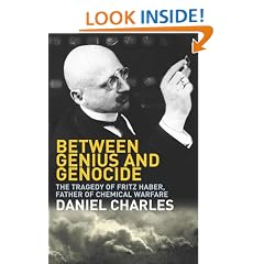 Between Genius and Genocide: The Tragedy of Fritz Haber, Father of Chemical Warfare