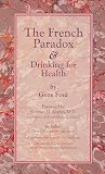 The French Paradox and Drinking for Health