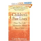 Children's Past Lives: How Past Life Memories Affect Your Child by Carol Bowman