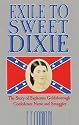 Exile to Sweet Dixie: The Story of Euphemia Goldsborough, Confederate Nurse and Smuggler
