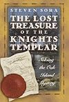 The Lost Treasure of the Knights Templar: Solving the Oak Island Mystery