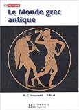 Le Monde grec antique par Marie-Claire Amouretti Le Monde grec antique par Amouretti