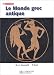 Le Monde grec antique