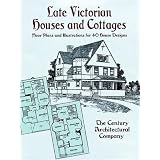 Late Victorian Houses and Cottages: Floor Plans and Illustrations for 40 House Designs