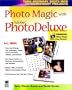 Photo Magic with Adobe� PhotoDeluxe