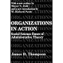 Organizations in Action: Social Science Bases of Administrative Theory (Classics in Organization and Management Series)