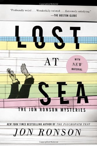 Lost at Sea: The Jon Ronson Mysteries by Ronson, Jon (2013) Paperback