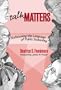 Talk Matters: Refocusing the Language of Public Schooling