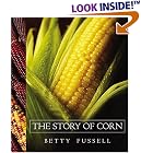 Click here to buy The Story of Corn by  Betty Fussell.