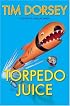 Torpedo Juice : A Novel