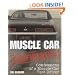 Muscle Car Confidential: Confessions of a Muscle Car Test Driver