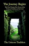 cover of The Journey Begins the First Twenty-five Years of the Unicorn Tradition of the Craft