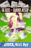 Abbie, Girl Spy - The Ducks and Diamonds Mystery