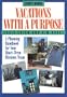 Vacations With a Purpose: A Planning Handbook for Your Short-Term Missions Team