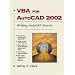 VBA for AutoCAD 2002: Writing AutoCAD Macros