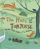The hare and the tortoise : and other fables of La Fontaine