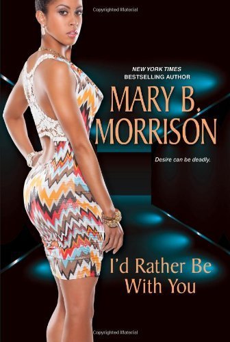 I'd Rather Be With You (If I Can't Have You) by Morrison, Mary B. (2013) Hardcover
