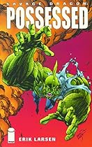 Savage Dragon Vol. 4: Possessed Savage Dragon Vol. 4: Possessed