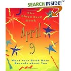 The Birth Date Book April 9: What Your Birthday Reveals About You (Birth Date Books) by Ariel Books
