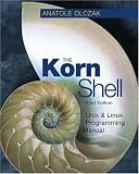 The Korn Shell (Unix and Linux Program Manual) The Korn Shell (Unix and Linux Program Manual)