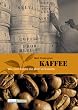 Kaffee: Wie eine Bohne die Welt ver�nderte