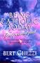 Being Catholic Today: Your Personal Guide