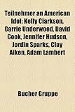 Teilnehmer an American Idol: Kelly Clarkson, Carrie Underwood, David Cook, Jennifer Hudson, Jordin Sparks, Clay Aiken, Adam Lambert-